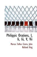 Philippic Orations, I, Ii, Iii, V, Vii 1016767900 Book Cover