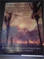 The Subsidy from Nature: Palm Forests, Peasantry, and the Development of Amazon Frontier 0231072228 Book Cover