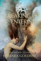 Breaking & Entering: New and Selected Poems 194458546X Book Cover