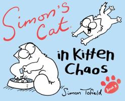 Simon's Cat in Kitten Chaos 1617751588 Book Cover