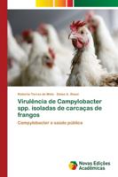 Virulência de Campylobacter spp. isoladas de carcaças de frangos: Campylobacter e saúde pública 6202181001 Book Cover