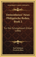 Demosthenes' Neun Philippische Reden, Book 2: Fur Den Schulgebrauch Erklart (1886) 1160423237 Book Cover