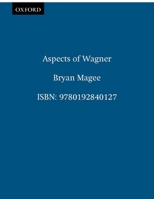 Aspects of Wagner (Oxford Paperbacks) 0192840126 Book Cover