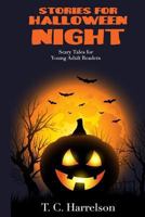 Stories for Halloween Night: 3 Short Tales for Middle Grade and Young Adult Readers 1484802160 Book Cover