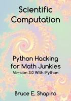 Scientific Computation: Python Hacking for Math Junkies 0692366938 Book Cover