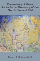 Remembering a Dream: Studies for the Bicentenary of Don Bosco's Dream of 1824 192300672X Book Cover