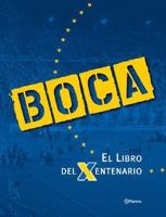 Boca. El Libro Del Xentenario 9504912885 Book Cover