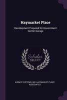 Haymarket Place: Development Proposal for Government Center Garage 137925597X Book Cover