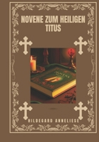 Novene zum Heiligen Titus (German Edition) B0DVQ3BNXD Book Cover