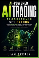 AI-Powered Algorithmic Trading with Python: A Practical Machine Learning Playbook to Build Leak-Proof Signals, Backtest Realistically, Manage Portfolio Risk and Deploy AI Agents B0HBNVF7QB Book Cover