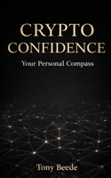 Crypto Confidence: Your Personal Compass B0GSK33CMJ Book Cover