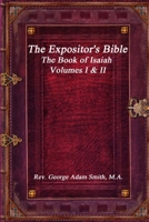 The Expositor's Bible: The Book of Isaiah Volumes I & II 1988297923 Book Cover