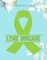 My Personal Logbook: Lyme Disease - The BIG Pain Diary Manager, Huge 8,5x11", 120 Full Question Pages, Pain Level, Activity, Space for Notes - with the right Awareness Ribbon Color 1089430124 Book Cover