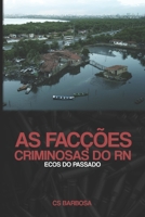 AS FACÇÕES CRIMINOSAS DO RN: Sangue e Morte em Alcaçuz 1794439323 Book Cover