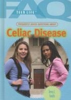Frequently Asked Questions About Celiac Disease (Faq--Health and Wellness) 140420962X Book Cover