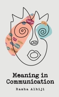 Meaning in Communication 1665762292 Book Cover