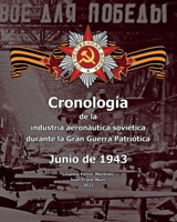Cronología de la industria aeronáutica soviética durante la Gran Guerra Patriótica: Febrero de 1943 (Spanish Edition) B087335WQ9 Book Cover