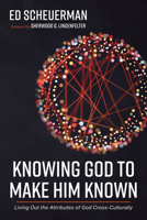 Knowing God to Make Him Known 1666700215 Book Cover