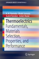Thermoelectrics: Fundamentals, Materials Selection, Properties, and Performance 3319963392 Book Cover