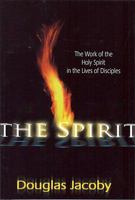 The Spirit: The work of the Holy Spirit in the lives of disciples 0974534285 Book Cover