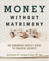 Money Without Matrimony: The Unmarried Couple's Guide to Financial Security 1419506889 Book Cover