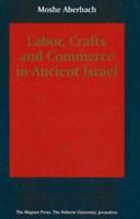 Labor, Crafts and Commerce in Ancient Israel 9652238600 Book Cover