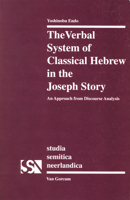 The Verbal System Of Classical Hebrew In The Joseph Story (Studia Semitica Neerlandica) 9023230930 Book Cover