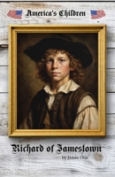Richard of Jamestown: A Story of Virginia Colony 1517540747 Book Cover