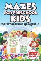 Mazes for Preschool Kids: 100 Easy Mazes for Kids Ages 5-6 B089M2FNMY Book Cover