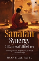 Sanatan Synergy: 31 Days to a Fulfilled You 9358989130 Book Cover