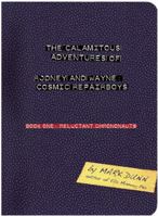 The Calamitous Adventures of Rodney & Wayne, Cosmic Repairboys: Book One: Reluctant Chrononauts (The Calamitous Adventures of Rodney & Wayne, Cosmic Repairboys) 1596923458 Book Cover