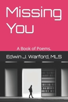 Missing You: A Book of Poems. B0BW23RZ6W Book Cover