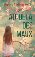 Au-delà des maux: Témoignage (French Edition) 2322114618 Book Cover