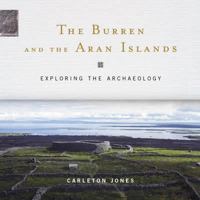 The Burren And The Aran Islands: Exploring The Archaeology 1903464498 Book Cover