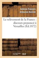 Le Rela]vement de La France: Discours Prononca(c) a Versailles 2012956890 Book Cover