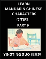Learn Mandarin Chinese Characters (Volume 9)- China's Ancient Language Art and Culture, Read and Recognize Simplified Pictographic Characters with ... Students, HSK All Levels (Chinese Edition) B0FRNJ4HQ8 Book Cover