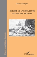 Histoire de l'agriculture vue par les artistes (Histoires Et Idées Des Arts) (French Edition) 2343220298 Book Cover