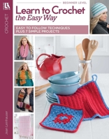 Learn to Crochet The Easy Way | Crochet | Leisure Arts 1464756627 Book Cover