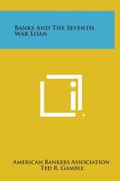 Banks and the Seventh War Loan 1258763699 Book Cover
