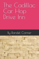 The Cadillac Car Hop Drive Inn B0HMFBYKJC Book Cover