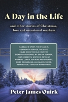 A Day in the Life: and other stories of Christmas, love and occassional mayhem B0CPS8WVTS Book Cover