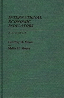 International Economic Indicators: A Sourcebook 0313219893 Book Cover