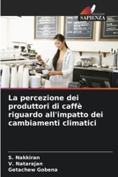 La percezione dei produttori di caffè riguardo all'impatto dei cambiamenti climatici (Italian Edition) 6209889778 Book Cover