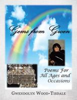 Gems from Gwen: Poems for All Ages and Occasions 1514439417 Book Cover