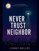 Never Trust Neighbor B0HHJ439F4 Book Cover