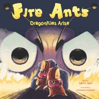 Fire Ants: Dragonflies Arise B0FSG1D738 Book Cover