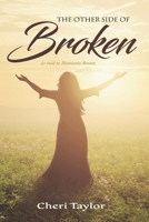The Other Side of Broken: As Told to Henrietta Brown 0578332124 Book Cover