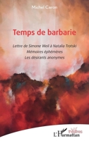 Temps de barbarie: Lettre de Simone Weil à Natalia Trotski. Mémoires éphémères. Les désirants anonymes 2336405253 Book Cover