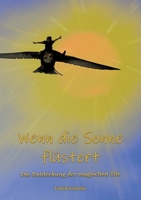 Wenn die Sonne flüstert: Die Entdeckung der magischen Tür (German Edition) 3695761067 Book Cover
