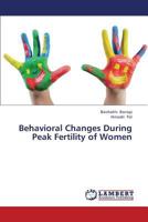 Behavioral Changes During Peak Fertility of Women 3659419346 Book Cover